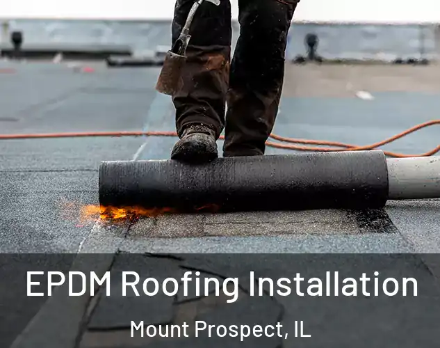  EPDM Roofing Installation Mount Prospect, IL