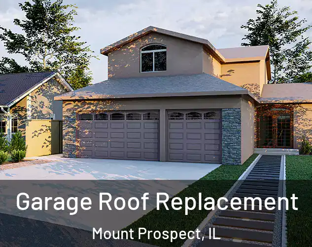  Garage Roof Replacement Mount Prospect, IL